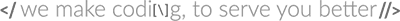 tagline-we make coding to serve you better|web design company in kerala